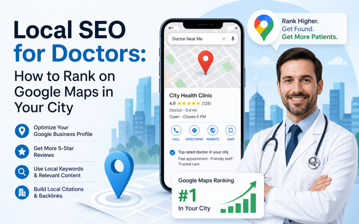 LOCAL SEO FOR DOCTORS: HOW TO RANK ON GOOGLE MAPS IN YOUR CITY